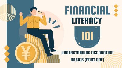 Financial Literacy 101: Understanding Accounting Basics (Part ONE)